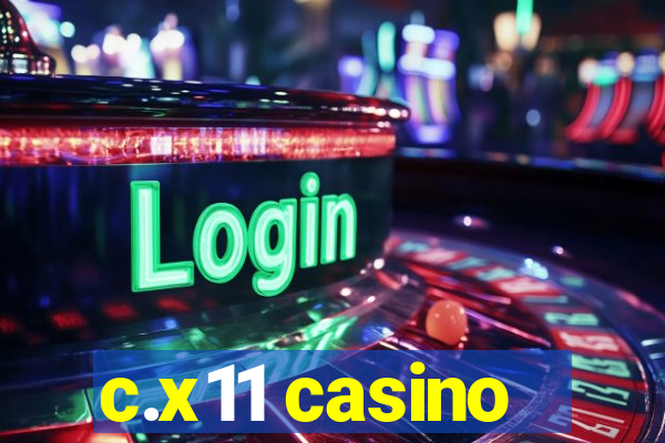 c.x11 casino